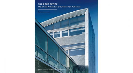The Port Office. The Art and Architecture of European Port Authorities