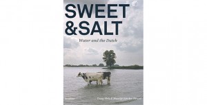Sweet & Salt. Water and the Dutch
