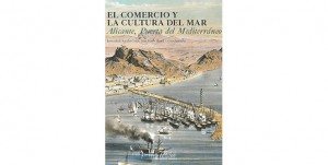 El Comercio y la Cultura del Mar. Alicante, Puerta del Mediterráneo