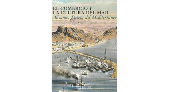 El Comercio y la Cultura del Mar. Alicante, Puerta del Mediterráneo