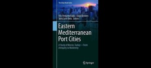 Eastern Mediterranean Port Cities. A Study of Mersin, Turkey - From Antiquity to Modernity
