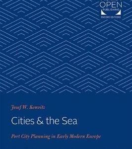Cities & the Sea Port City Planning in Early Modern Europe