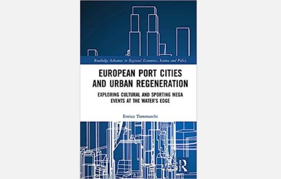 European Port Cities and Urban Regeneration <br>Exploring Cultural and Sporting Mega Events at the Water's Edge