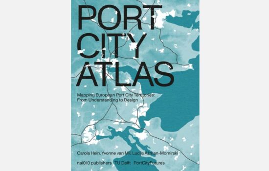 Port City Atlas </br>Mapping European Port City Territories: From Understanding to Design