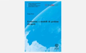 Evoluzione e Modelli di Gestione dei Porti | Evolution and Management Models of Ports