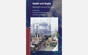 Hustle and Bustle. The Vibrant Cultures of Port Cities