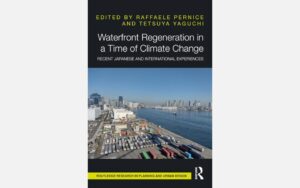 Waterfront Regeneration in a Time of Climate Change <br>Recent Japanese and International Experiences